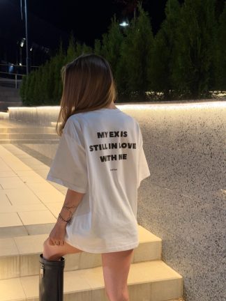 Тениска "MY EX IS STILL"